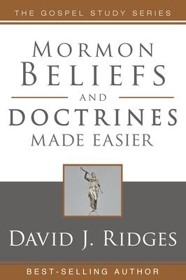 Mormon Beliefs and Doctrines Made Easier