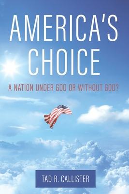 America's Choice: A Nation Under God or Without God