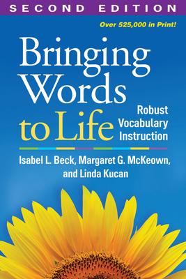 Bringing Words to Life: Robust Vocabulary Instruction