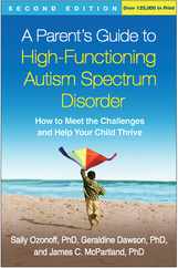 A Parent's Guide to High-Functioning Autism Spectrum Disorder: How to Meet the Challenges and Help Your Child Thrive Subscription