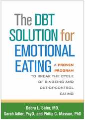 The Dbt Solution for Emotional Eating: A Proven Program to Break the Cycle of Bingeing and Out-Of-Control Eating Subscription