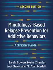 Mindfulness-Based Relapse Prevention for Addictive Behaviors: A Clinician's Guide Subscription