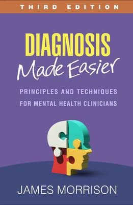 Diagnosis Made Easier: Principles and Techniques for Mental Health Clinicians