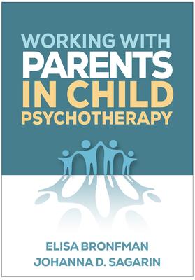 Working with Parents in Child Psychotherapy