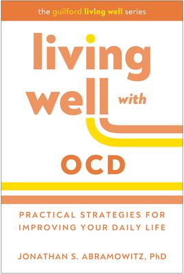 Living Well with Ocd: Practical Strategies for Improving Your Daily Life Subscription