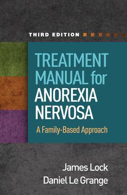 Treatment Manual for Anorexia Nervosa: A Family-Based Approach Subscription