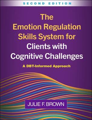 The Emotion Regulation Skills System for Clients with Cognitive Challenges: A DBT-Informed Approach Subscription