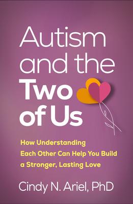Autism and the Two of Us: How Understanding Each Other Can Help You Build a Stronger, Lasting Love Subscription
