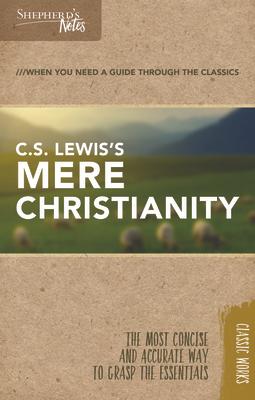 Shepherd's Notes: C.S. Lewis's Mere Christianity