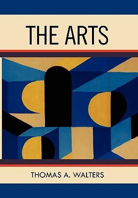 The Arts: A Comparative Approach to the Arts of Painting, Sculpture, Architecture, Music and Drama