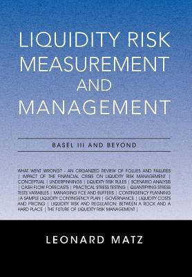 Liquidity Risk Measurement and Management: Base L III And Beyond