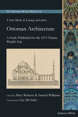 Ottoman Architecture: A Study Published for the 1873 Vienna World's Fair