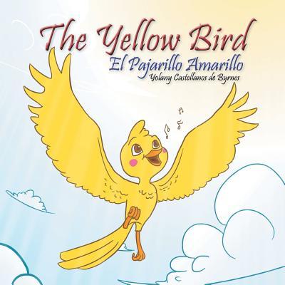 The Yellow Bird / El Pajarillo Amarillo