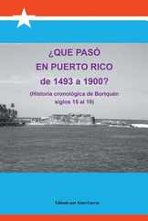 Que Paso En Puerto Rico de 1493 a 1900?: (Historia Cronologica de Boriquen) Subscription