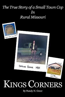 Kings Corners: The True Story of a Small Town Cop in Rural Missouri