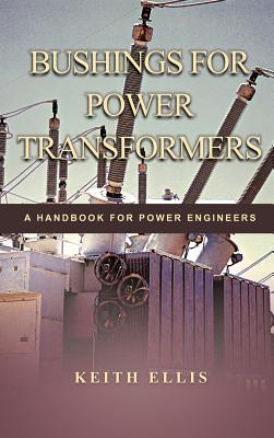 Bushings for Power Transformers: A Handbook for Power Engineers