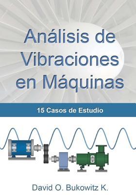 Anlisis de Vibraciones en Mquinas: 15 Casos de Estudio