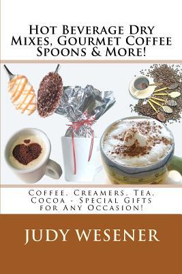 Hot Beverage Dry Mixes, Gourmet Coffee Spoons & More: Coffee, Creamers, Tea, Cocoa - Special Gifts for Any Occasion! Subscription