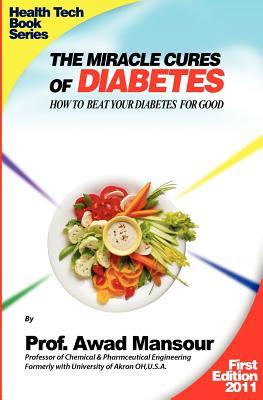 The Miracle Cures Of Diabetes: How To Beat Your Diabetes For Good