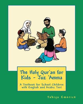 The Holy Qur'an for Kids - Juz 'Amma: A Textbook for School Children with English and Arabic Text