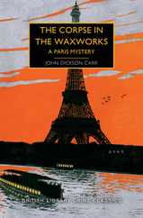 The Corpse in the Waxworks: A Paris Mystery Subscription