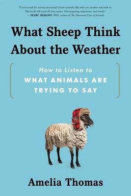 What Sheep Think about the Weather: How to Listen to What Animals Are Trying to Say Subscription