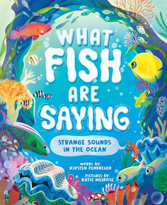 What Fish Are Saying: Strange Sounds in the Ocean Subscription