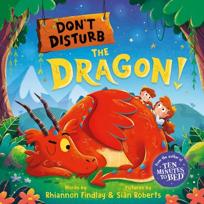 Don't Disturb the Dragon!: A Bedtime Adventure