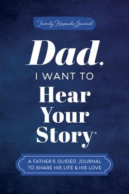 Dad, I Want to Hear Your Story: A Father's Guided Journal to Share His Life & His Love Subscription
