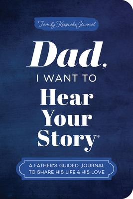 Dad, I Want to Hear Your Story (Expanded Edition): A Father's Guided Journal to Share His Life & His Love Subscription