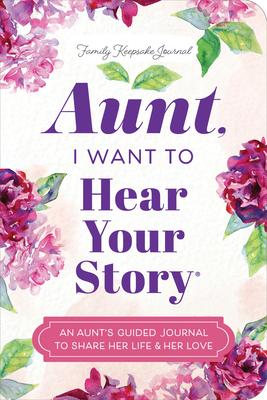 Aunt, I Want to Hear Your Story: An Aunt's Guided Journal to Share Her Life & Her Love Subscription