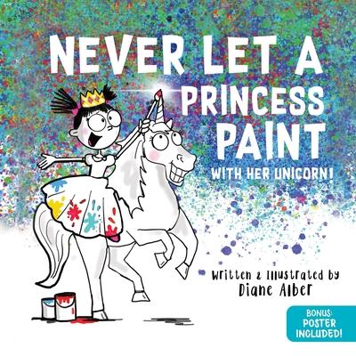 Never Let a Princess Paint: With Her Unicorn! Subscription