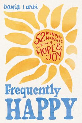 Frequently Happy: 52 Mindful Moments to Bring Hope and Joy Subscription