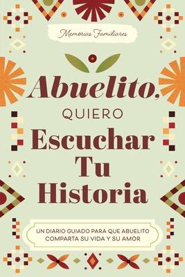 Abuelito, Quiero Escuchar Tu Historia: Un Diario Guiado Para Que Abuelito Comparta Su Vida Y Su Amor Subscription