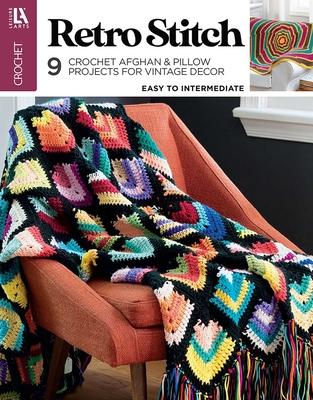 Retro Stitch Crochet: 9 Crochet Afghan & Pillow Projects for Vintage Decor Subscription