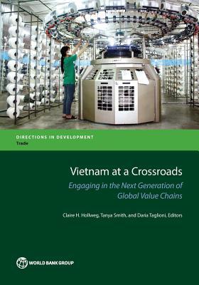 Vietnam at a Crossroads: Engaging in the Next Generation of Global Value Chains