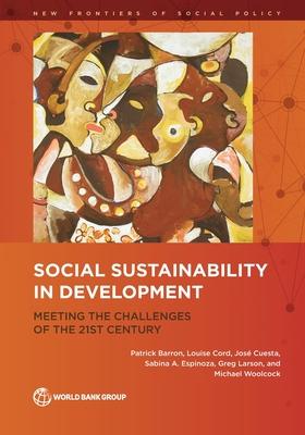 Social Sustainability in Development: Meeting the Challenges of the 21st Century