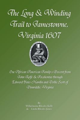 The Long & Winding Trail to Jamestowne, Virginia 1607