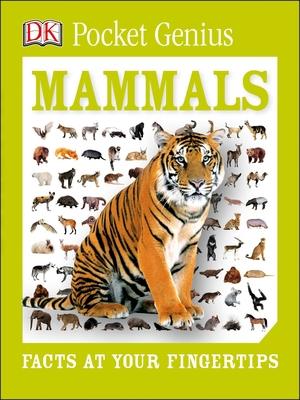 Pocket Genius: Mammals: Facts at Your Fingertips