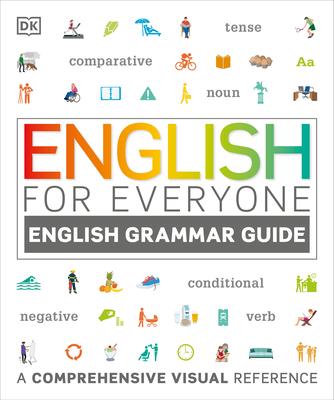 English for Everyone: English Grammar Guide: A Comprehensive Visual Reference