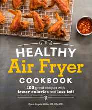 Healthy Air Fryer Cookbook: 100 Great Recipes with Fewer Calories and Less Fat Subscription