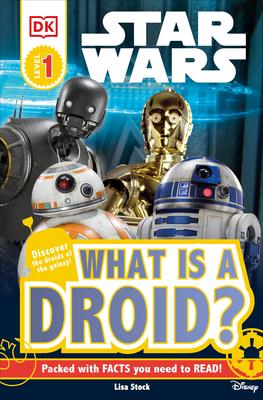 DK Readers L1: Star Wars: What Is a Droid?