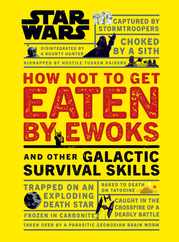 Star Wars How Not to Get Eaten by Ewoks and Other Galactic Survival Skills Subscription