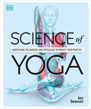 Science of Yoga: Understand the Anatomy and Physiology to Perfect Your Practice Subscription