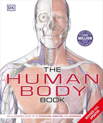 The Human Body Book: An Illustrated Guide to Its Structure, Function, and Disorders