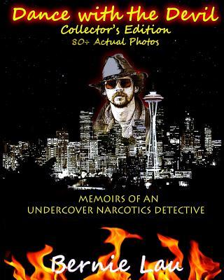 Dance with the Devil (Collector's Edition): The Memoirs of an Undercover Narcotics Detective