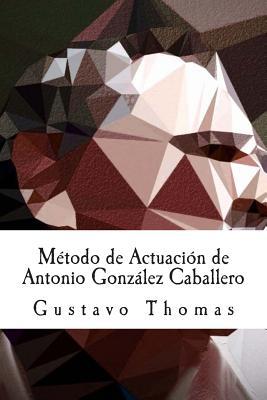 Mtodo de Actuacin de Antonio Gonzlez Caballero