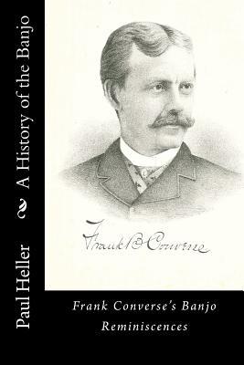 A History of the Banjo: Frank Converse's Banjo Reminiscences