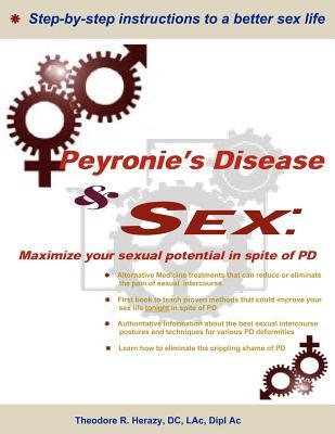 Peyronie's Disease and Sex;: Maximize your sexual potential in spite of PD