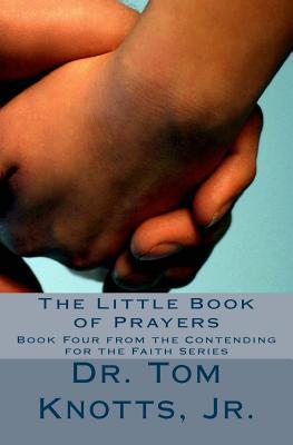 The Little Book of Prayers: From the Contending For the Faith Series